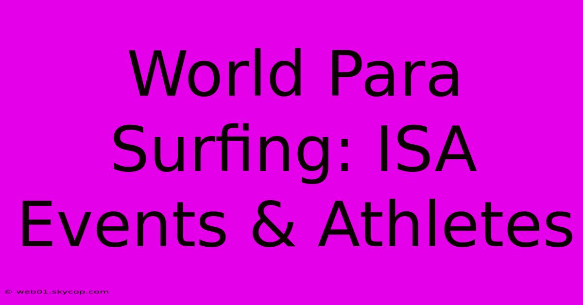 World Para Surfing: ISA Events & Athletes