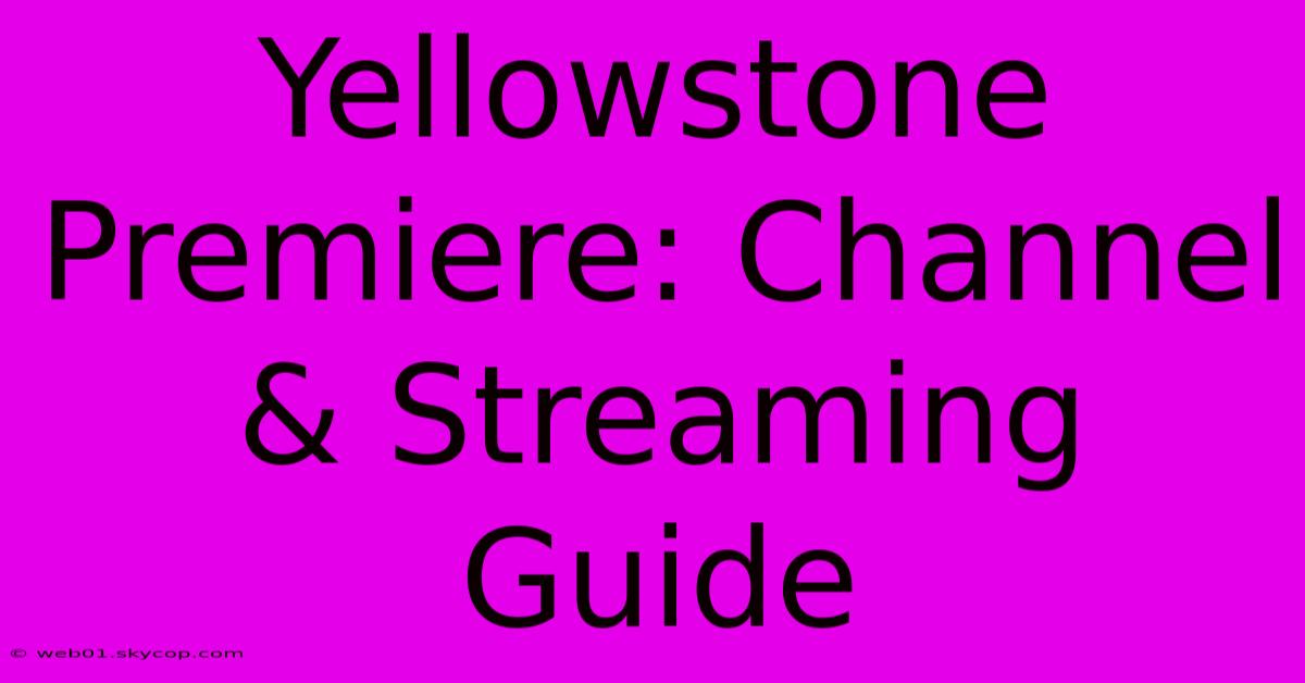 Yellowstone Premiere: Channel & Streaming Guide