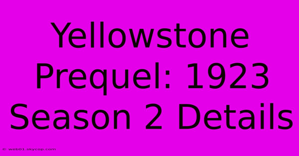 Yellowstone Prequel: 1923 Season 2 Details